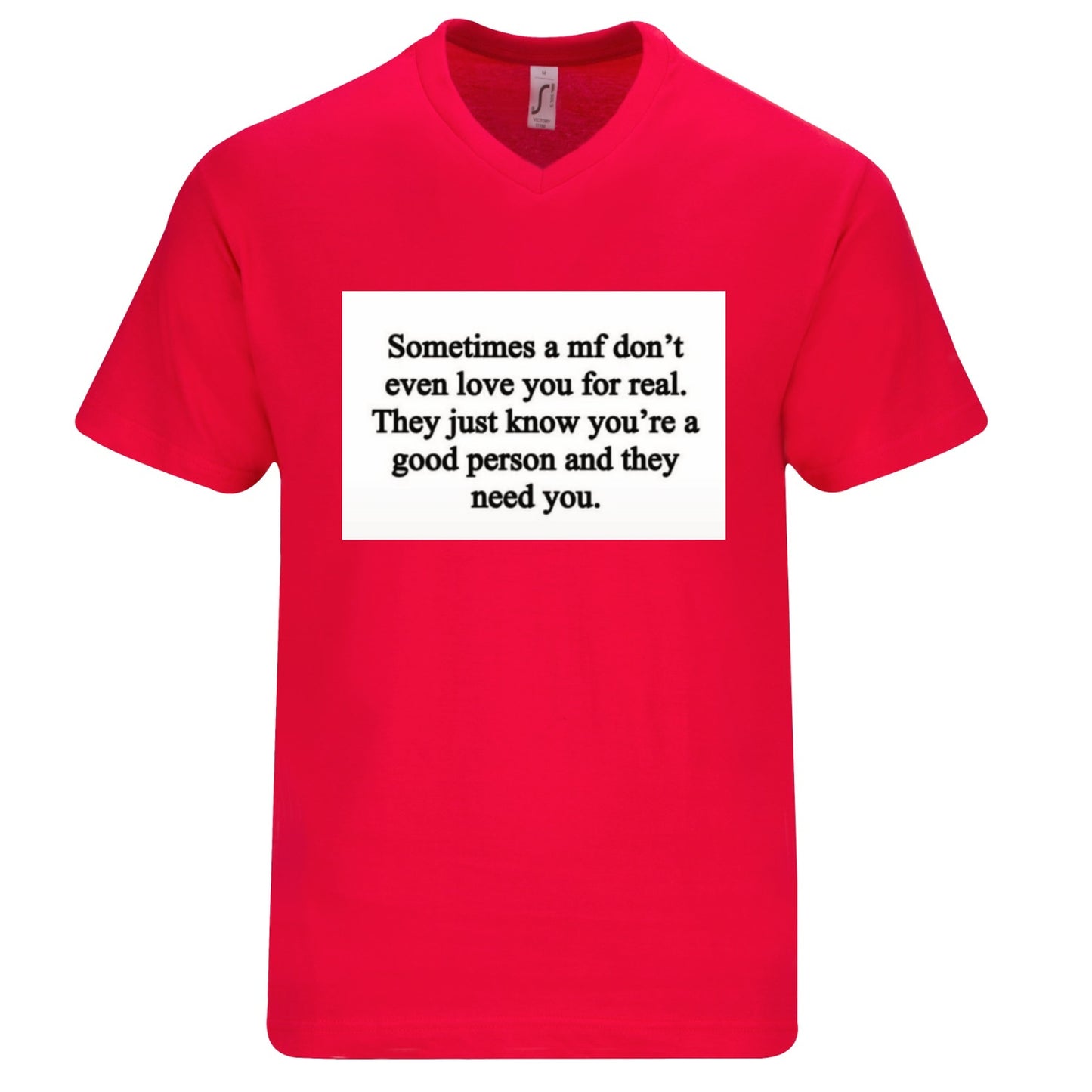 THEY NEED YOU T SHIRT